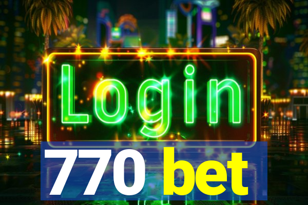 770 bet